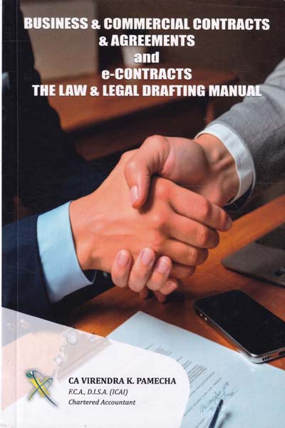 Business and Commercia1 Contracts and Agreements and E Contracts The Law and Legal Drafting Manual