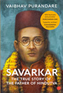 Savarkar  The True Story of the Father of Hindutva