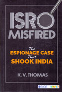 ISRO Misfired The Espionage Case That Shook India