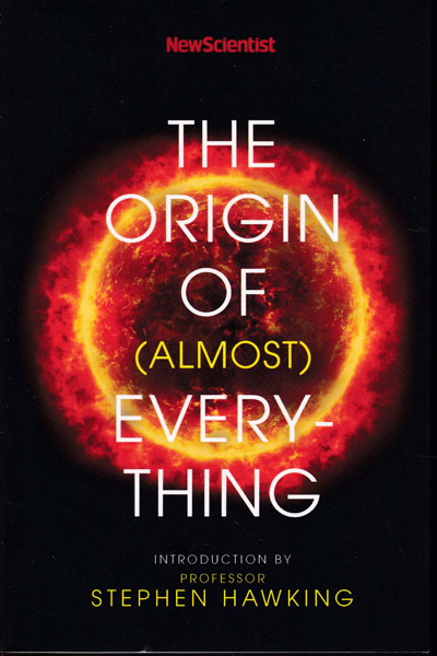 The Origin of almost Everything