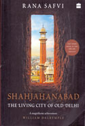 Shahjahanabad The Living City of Old Delhi 