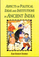 Aspects of Political Ideas and Institutions in Ancient India