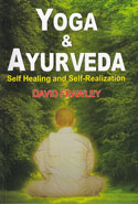 Yoga and Ayurveda Self Healing and Self Realization