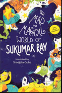 The Mad and Magical World of Sukumar Ray