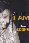 All that I am  Manju Lodha