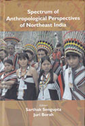Spectrum Of Anthropological Perspectives Of Northeast India