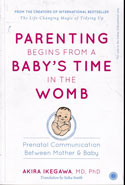 Parenting Begins From a Babys Time in the Womb