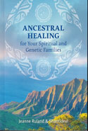 Ancestral Healing for Your Spiritual and Genetic Families