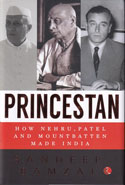 Princestan How Nehru Patel and Mountbatten Made India