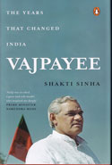 Vajpayee The Years That Changed India