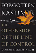 Forgotten Kashmir The Other Side of the Line of Control