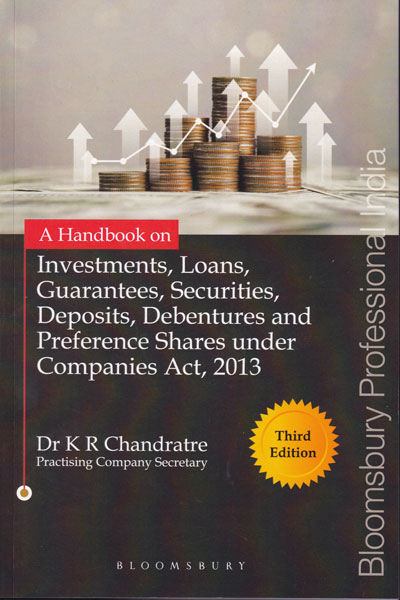 A Handbook on Investments Loans Guarantees Securities Deposits Debentures and Preference Shares under Companies Act 2013