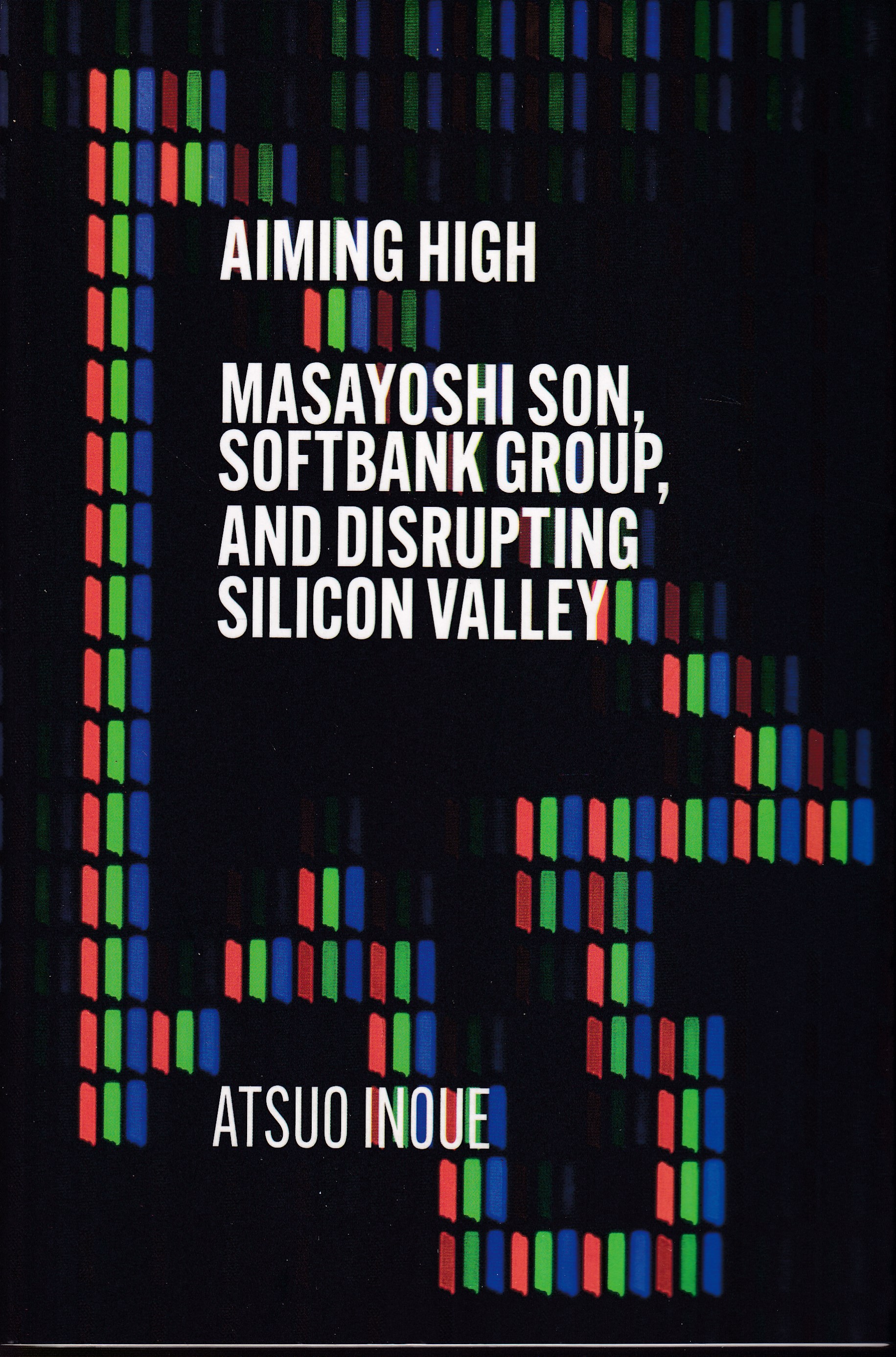 Aiming High Masayoshi Son SoftBank and Disrupting Silico