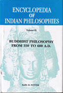 Encyclopaedia of Indian Philosophies Buddhist Philosophy from 350 to 600 AD Vol 9