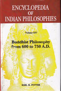 Encyclopedia of Indian Philosophies Vol 21 Buddhist Philosophy from 600 to 750 A D