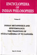 Encyclopedia of Indian Philosophies Vol 2 Indian Metaphysics and Epistemology The Tradition of Nyaya Vaisesika up to Gangesa