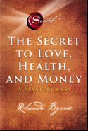 The Secret to Love Health and Money A Masterclass
