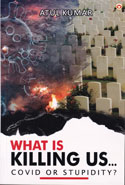 What is Killing Us Covid or Stupidity