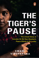 The Tigers Pause The Untold Story Of Gurudev Sri Sri Ravi Shankars Peace Efforts In Sri Lanka