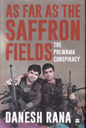 As Far As The Saffron Fields The Pulwama Conspiracy