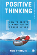 Positive Thinking How to Create a World Full of Possibilities