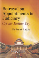 Betrayal on Appointments in Judiciary Cry My Mother Cry