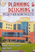 Planning & Designing of Specialty Health Care Facilities