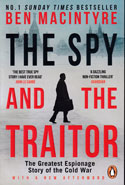 The Spy and the Traitor The Greatest Espionage Story of the Cold War