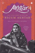 Akhtari The Life and Music of Begum Akhtar