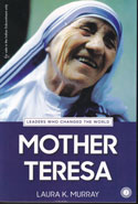 Leaders Who Changed The World Mother Teresa