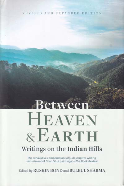Between Heaven and Earth Writings on the Indian Hills