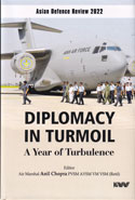 Asian Defence Review 2022 Diplomacy in Turmoil A Year of Turbulence