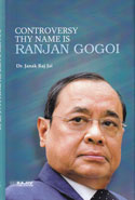 Controversy thy Name is Ranjan Gogoi