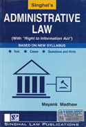 Singhals Administrative Law with Right to Infirmation Act based on New Syllabus