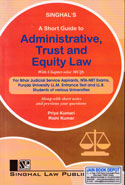 Singhals A Short Guide to Administrative Trust and Equity Law with Chapter Wise MCQs