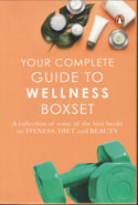 Your Complete Guide to Wellness Box set A Collection of Some of The Best Books on Fitness Diet and Beauty