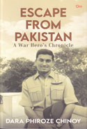 Escape from Pakistan A War Heros Chronicle