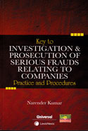 Key to Investigation and Prosecution of Serious Frauds Relating to Companies Practice and Procedures