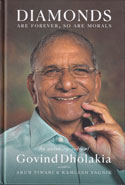 Diamonds are Forever so are Morals Autobiography of Govind Dholakia