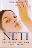 Neti Healing Secrets of Yoga and Ayurveda