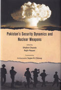 Pakistans Security Dynamics and Nuclear Weapons