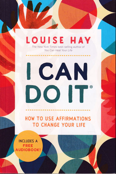 I Can Do it How to use Affirmations to Change Your Life