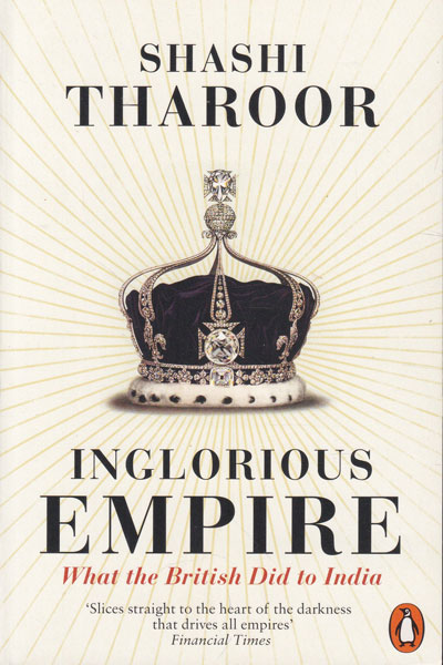 Inglorious Empire What the British Did to India