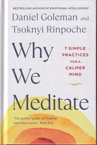Why We Meditate 7 Simple Practices for a Calmer Mind