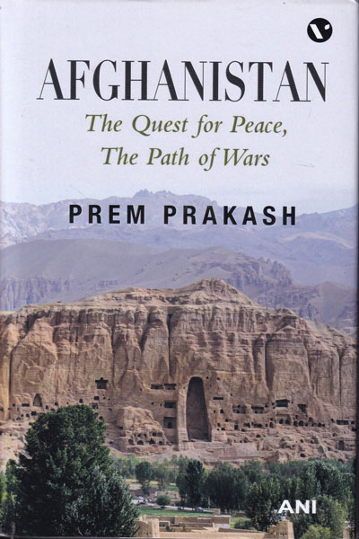Afghanistan The Quest for Peace The Path of Wars