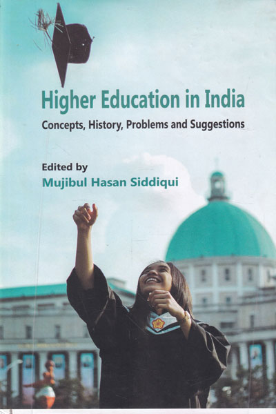 Higher Education in India Concepts History Problems and Suggestions