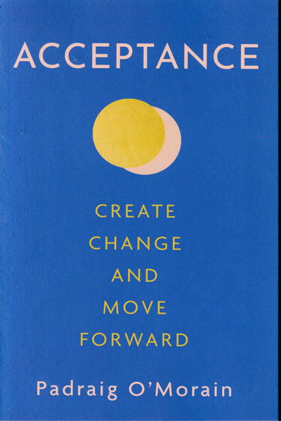 Acceptance Create Change and Move Forward
