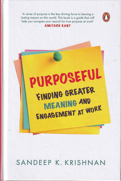 Purposeful Finding Greater Meaning and Engagement at Work