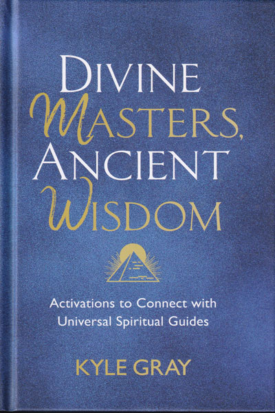 Divine Masters Ancient Wisdom Activations to Connect with Universal Spiritual Guides