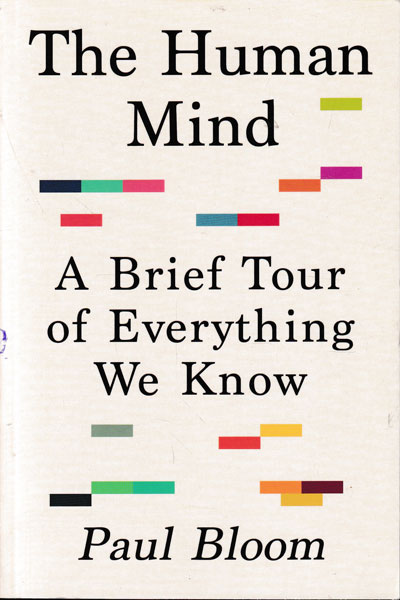 The Human Mind A Brief Tour of Everything We Know